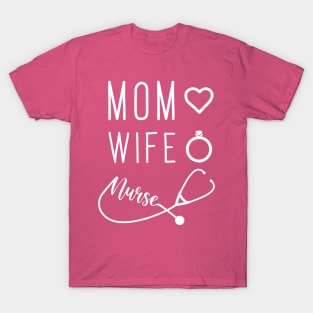 Mom Wife Nurse T-Shirt